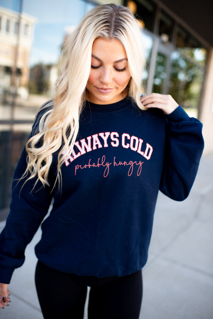 Always Cold Probably Hungry