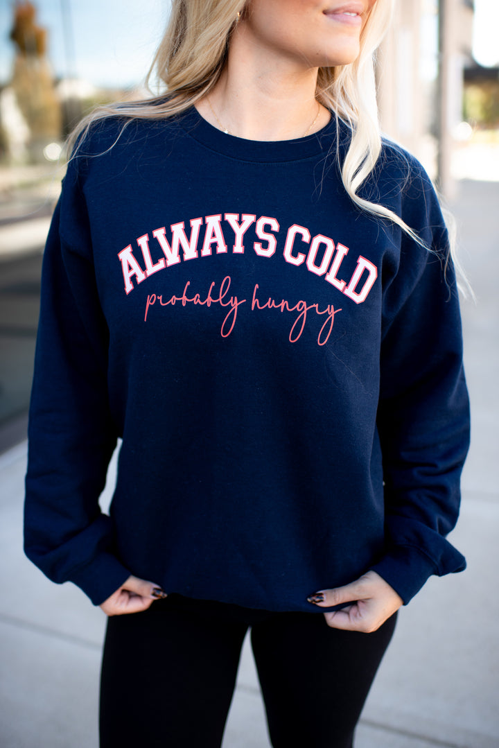 Always Cold Probably Hungry